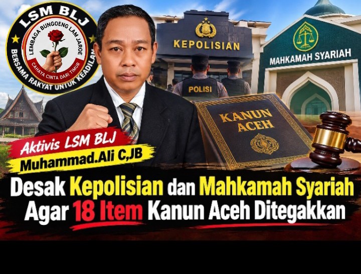 Aktivis LSM BLJ Desak Kepolisian dan Mahkamah Syariah Agar 18 Item Qanun Aceh Ditegakkan